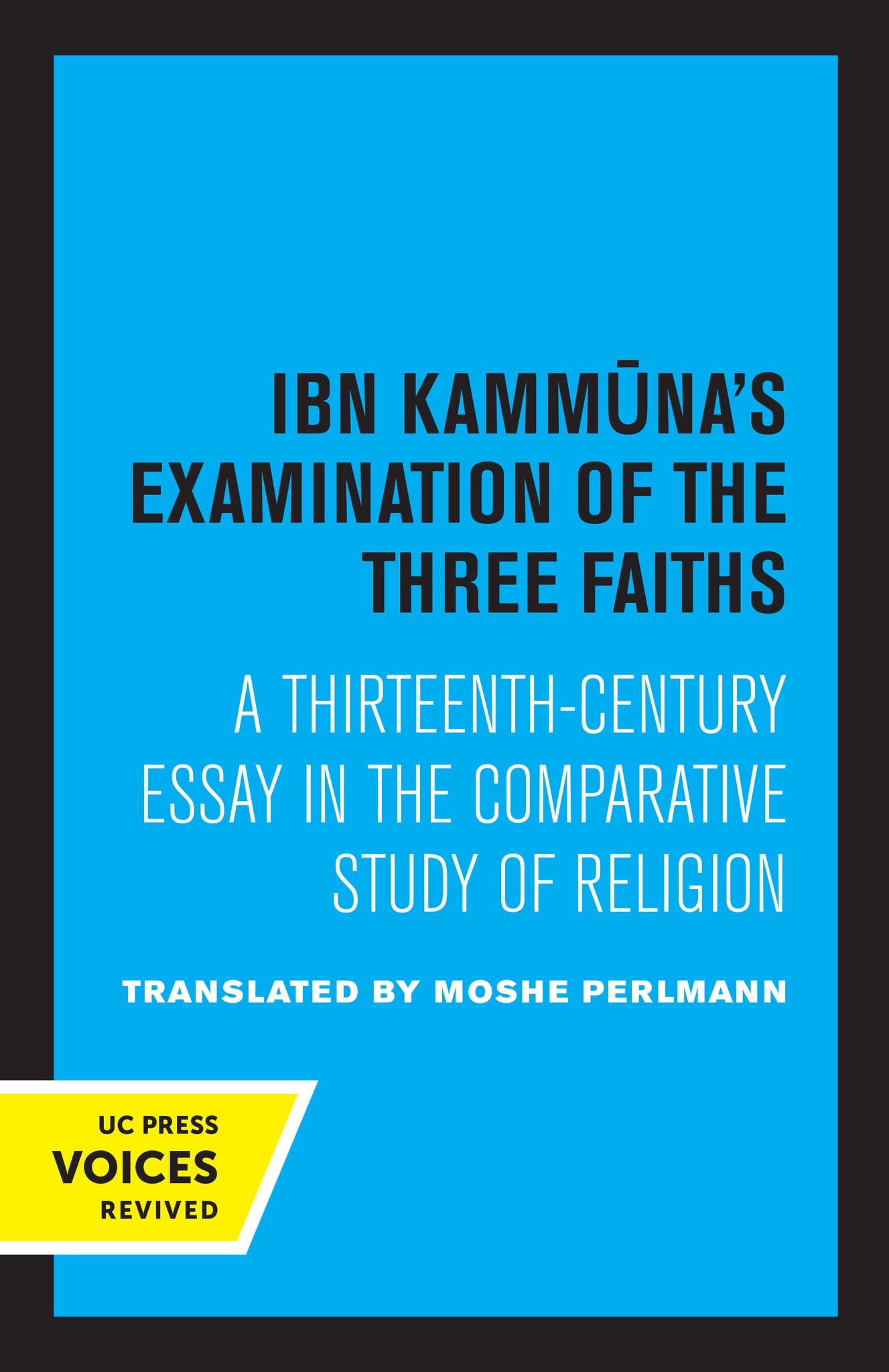 Cover image for Ibn Kammuna's Examination of the Three Faiths ISBN 9780520347113